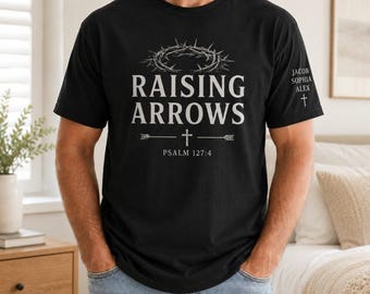 Custom Dad Raising Arrows Shirt, Personalized Fathers Day Gift For Husband, Christian Dad Kids Name Tee, Religious Papa Christian Top Gift