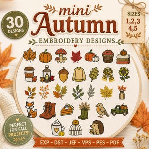 May include: A digital collection of 30 mini autumn embroidery designs featuring icons of pumpkins, leaves, mushrooms, a fox, a hedgehog, a bird, a truck, boots, a jumper, a scarf, and a coffee cup, with file formats EXP, DST, JEF, VPS, PES, and PDF.