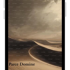 May include: A digital art print featuring a desert landscape with rolling sand dunes under a cloudy sky. The words "Parce Domine" are displayed in a serif font. The image is framed by a smartphone.