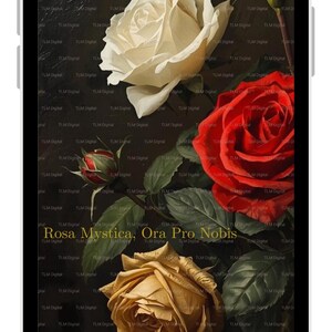 May include: A digital art print featuring roses in full bloom. A large white rose, a vibrant red rose, and a golden yellow rose are displayed. The text "Rosa Mystica, Ora Pro Nobis" is at the bottom of the image.