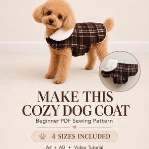 May include: A brown and white plaid dog coat with a white sherpa collar. The text reads: SEW WITH JACINTA, MAKE THIS COZY DOG COAT, Beginner PDF Sewing Pattern, 4 SIZES INCLUDED, A4 + A0, Video Tutorial, Available on Etsy.