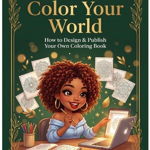 May include: An illustration promoting a colouring book, featuring a woman with brown curly hair, holding a pencil, and using a laptop. The title "Color Your World" is in gold. The background is green with gold accents and stars. The book is about designing and publishing colouring books.