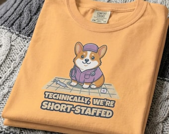 Short Staffed Corgi Nurse Shirt, Funny Nurse Dog Lover T-Shirt, Comfort Colors®