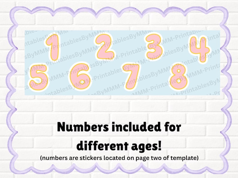 May include: A light blue banner with pink numbers 1 through 8, each outlined in yellow. The text "Numbers included for different ages!" is below the numbers, with an additional note about stickers.
