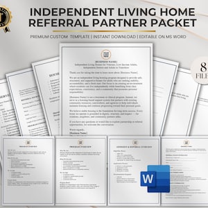 May include: A packet of 8 files for Independent Living Home Referral Partners. The documents are white with black text and are arranged around a central document. The words "Independent Living Home Referral Partner Packet" are at the top. The packet is editable in MS Word.