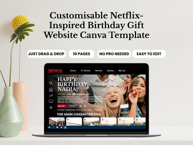 May include: A laptop displays a website template with the text "Customisable Netflix-Inspired Birthday Gift Website Canva Template." The screen shows a birthday message and the words "JUST DRAG & DROP," "10 PAGES," "NO PRO NEEDED," and "EASY TO EDIT."