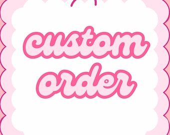 Custom order