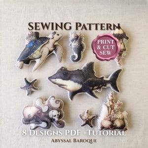 May include: Sewing pattern featuring eight marine designs, including a turtle, seahorse, shark, octopus, starfish, and jellyfish. The text reads "SEWING PATTERN" and "8 DESIGNS PDF + TUTORIAL". The design style is "ABYSSAL BAROQUE".