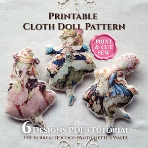 May include: Three printed fabric doll cutouts featuring 18th-century style figures in elaborate gowns. Text reads: PRINTABLE CLOTH DOLL PATTERN, PRINT & CUT SEW, 6 DESIGNS PDF + TUTORIAL, THE SURREAL ROCOCO ANTOINETTE'S WALTZ. The dolls have detailed floral patterns.