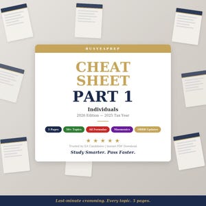 May include: A white cheat sheet titled "CHEAT SHEET PART 1" for individuals, 2026 edition. The sheet includes information on 5 pages, 50+ topics, all formulas, mnemonics, and OBBB updates. The text "Study Smarter. Pass Faster." is also visible.