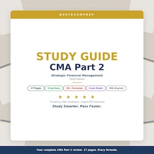 Può includere: Una guida allo studio bianca intitolata "STUDY GUIDE CMA Part 2" con accenti oro e blu. La guida tratta la gestione finanziaria strategica, edizione 2026, e include 17 pagine, 6 sezioni e oltre 30 formule. Il testo "Study Smarter. Pass Faster." è anch'esso visibile.