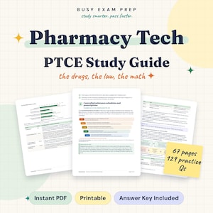 May include: A Pharmacy Tech PTCE Study Guide featuring the text 'the drugs, the law, the math' and '67 pages 129 practice Qs'. The document includes pages with charts, controlled substance schedules, and prescription information in a clean layout.