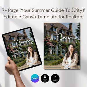May include: A digital Canva template for realtors, titled "Your Summer Guide To (City)". The 7-page template features a photo of a woman in front of a house. The template is displayed on a tablet and a printed page.
