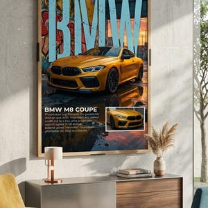 May include: A framed poster showcasing a yellow BMW M8 Coupe. The word "BMW" is in large, blue letters. The poster includes the car's name and a small image of the car. The background features a sunset and graffiti.