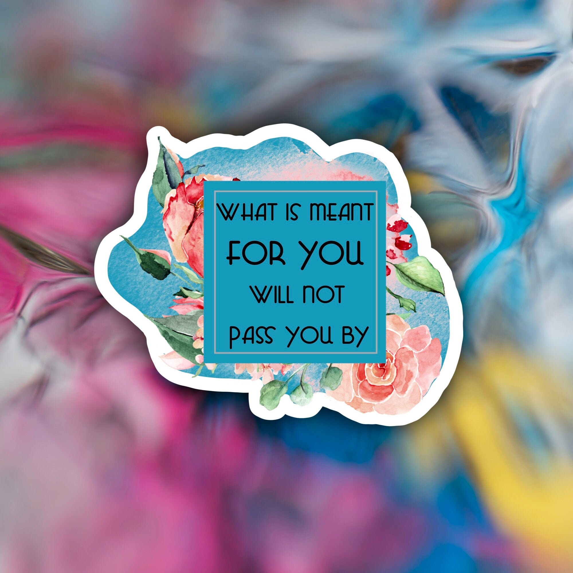 What is meant for you will not pass you by sticker aqua etsy