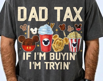 Funny Disney Dad Comfort Colors Shirt, Mickey Snack Drink Disney Dad Shirt, Dad Tax, Princess Dad, Father's Day Tee, Daddy Gift from Kids
