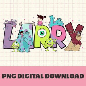 Puede incluir: Un diseño digital colorido con el nombre "LARRY" en letras grandes y estilizadas. Cada letra está decorada con personajes de la película animada "Monstruos S.A.", incluyendo Sully, Mike Wazowski y Boo. Las palabras "PNG DIGITAL DOWNLOAD" están en la parte inferior.