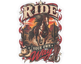 May include: A die-cut sticker featuring a brown horse galloping through a desert landscape with cacti and mesas. The text RIDE YOUR OWN WAY is displayed in bold lettering. A cowboy hat and a western boot are positioned at the bottom of the design.