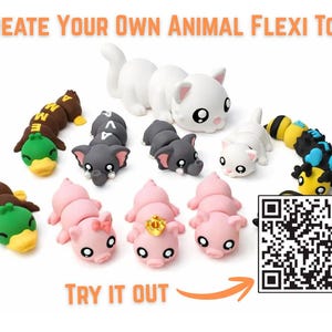 May include: A selection of flexible animal toys in various colours, including cats, ducks, elephants, pigs, and bees. The toys are white, grey, pink, brown, yellow, and black. Text reads "CREATE YOUR OWN ANIMAL FLEXI TOY!" and "TRY IT OUT". A QR code is also present.