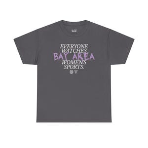 Everyone Watches Bay Area Women's Sports | Bay FC and Golden State Valkyries Unisex Tee (Violet) image 7