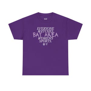 Everyone Watches Bay Area Women's Sports | Bay FC and Golden State Valkyries Unisex Tee (Violet) image 8
