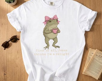 Funny Christian Frog PNG, First Of All Jesus Thinks I'm A Delight PNG, Cute Frog With Coffee Bow, Faith Based Sublimation Design