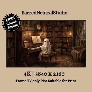 May include: A digital artwork for a Frame TV featuring a ghost draped in a white sheet playing a brown wooden piano in a library. Text reads SacredNeutralStudio, FREE Bonus Inside, 4K | 3840 X 2160, and Frame TV only. Not Suitable for Print.