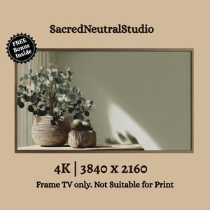 May include: A digital artwork for a Frame TV featuring a potted plant with green leaves and a small cactus in a textured bowl. The image includes the text SacredNeutralStudio, 4K | 3840 X 2160, FREE Bonus Inside, and Frame TV only. Not Suitable for Print.