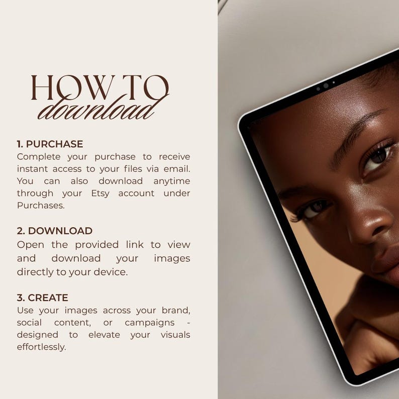 May include: A digital tablet displaying a close-up of a person's face, with text that reads "HOW TO download" and instructions for purchasing, downloading, and creating. The background is a neutral beige color.