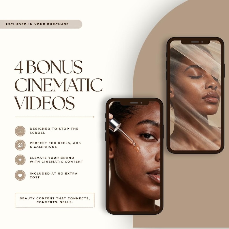 May include: An advertisement featuring two smartphones displaying beauty content. The text reads "4 Bonus Cinematic Videos" and highlights features like stopping the scroll and elevating brand content. The background is a neutral beige.