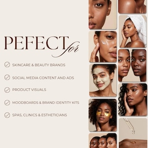 May include: A collage of beauty product visuals featuring diverse models. The image includes the text "PERFECT for" followed by a list of applications: skincare and beauty brands, social media content, product visuals, moodboards, and spas.