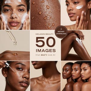 May include: A collage of images showcasing skincare and beauty products. The central image features the text "MELANIN BEAUTY 50 IMAGES that don't look AI" with an "INSTANT DOWNLOAD" button. Other images show skincare application and close-ups.