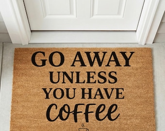Go Away Unless You Have Coffee Doormat, Funny Coffee Welcome Mat, Sarcastic Front Door Rug, Coffee Lover Gift, Housewarming Decor