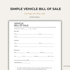May include: A white "SIMPLE VEHICLE BILL OF SALE" form. The document includes fields for seller and buyer information, vehicle details, and the total sale price. The text "One Page • Fill • Print • Sign" is also visible.