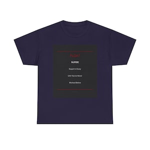 Peut inclure: T-shirt bleu marine avec un carré noir centré portant le texte rouge "FLOAT NURSE Expert In Every Unit You've Never Worked Before."