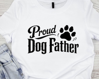 Proud Dog Father SVG PNG, Dog Dad Shirt Design, Pet Lover Cut File, Puppy Owner Gift, Cricut SVG, Silhouette Download, Instant Download