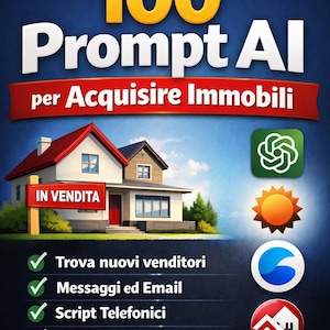 100 Prompt AI per Acquisire Immobili | ChatGPT Prompts per Agenti Immobiliari | Real Estate Lead Generation | Marketing Immobiliare