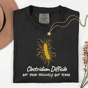 Funny Microbiology Shirt Clostridium Difficile Tee, Med Student Shirt, Medical Student Shirt, Science Biology Shirt, Graphic Tee Unisex