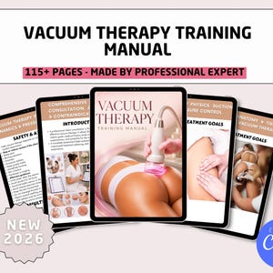 May include: A digital manual titled "VACUUM THERAPY TRAINING MANUAL" with the text "115+ PAGES - MADE BY PROFESSIONAL EXPERT." The manual is displayed on several tablets, showcasing content related to vacuum therapy, including safety, consultation, and treatment goals. The design includes the text "NEW 2026" and "EDITABLE Canva."