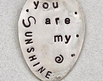 Keychain, You Are My SUNSHINE, Hand Stamped recycled Spoon, Key ring, gift for girlfriend daughter