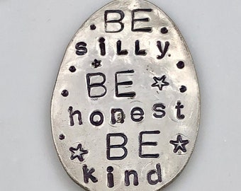 Garden Marker, Be SILLY Be HONEST Be Kind,  silver plate  Tea Spoon, Plant Label Sign, made in Wisconsin