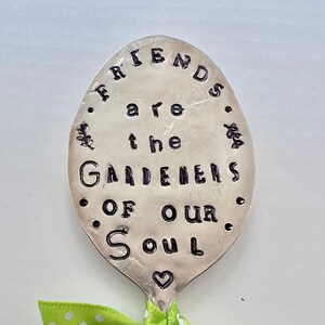 Garden Marker best friend gift, FRIENDS are the GARDENERS of our SOUL, Stamped Spoon, Gift for girlfriend, Stick in plants herbs or flowers