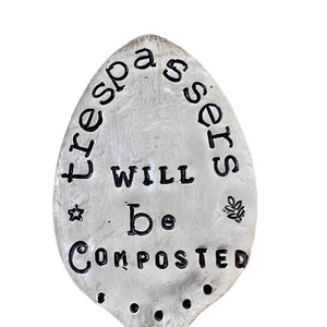 Garden Marker Spoon Funny Plant Pot Sign, 'Trespassers will be composted', gardening gift, Hand Stamped recycled silver plate,