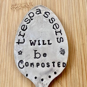 Stamped Spoon Garden Marker: Trespassers Will Be Composted