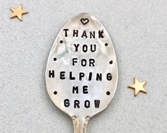 Garden Marker, THANK YOU for Helping Me GROW,  stamped Spoon Plant Label for Teacher