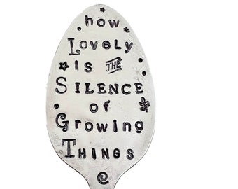 Garden Marker, How Lovely is the Silence Of Growing Things, Plant Label Sign