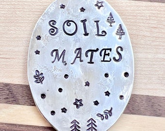 Garden Marker Soil Mates, Funny plant sign, recycled silver plate spoon, plant lover gift, Nature great Gift for herbs or planter