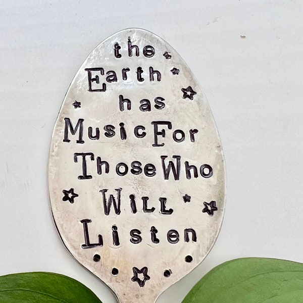 Plant Marker, The Earth has MUSIC for those Who Will Listen Hand Stamped Garden Art vintage spoon, Herb sign