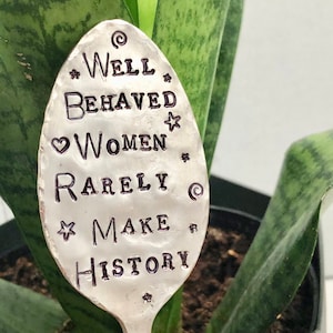 Hand Stamped Garden Marker: Vintage Silver Plate Spoon, Well Behaved Women