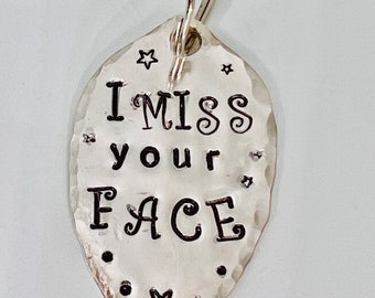 Friendship Girlfriend, I miss your face , Keychain made from silver plate recycled spoon with hand stamped words letters Bestie